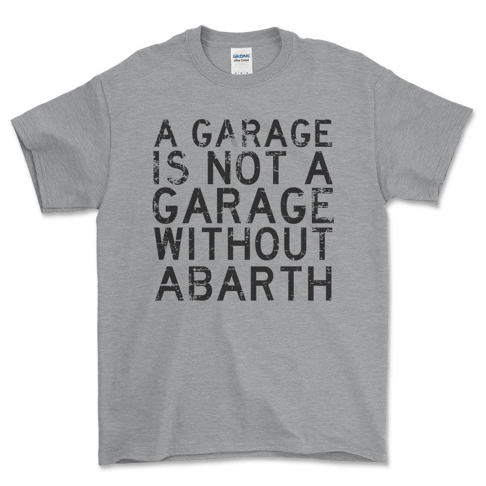 Abarth - A Garage Is Not A Garage Without Abarth - Unisex T-Shirt , Bomuld-Beklædning-Abarth-Grå Sport-S-Forside-Garage Culture Shop- garage - man cave - merchandise