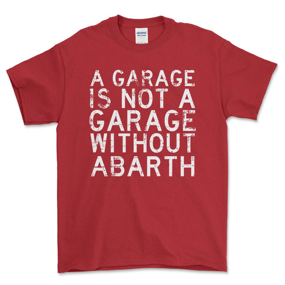 Abarth - A Garage Is Not A Garage Without Abarth - Unisex T-Shirt , Bomuld-Beklædning-Abarth-Rød-S-Forside-Garage Culture Shop- garage - man cave - merchandise