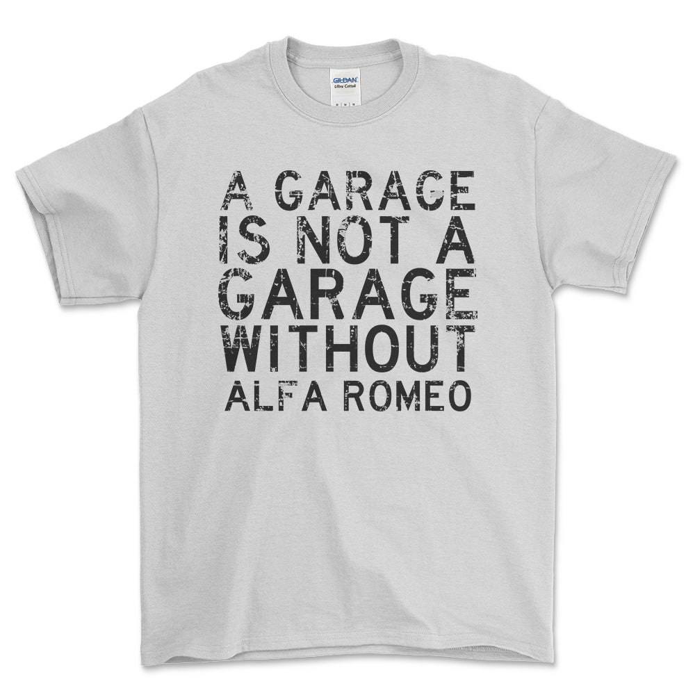 Alfa Romeo - A Garage Is Not A Garage Without Alfa Romeo - Unisex T-Shirt , Bomuld-Beklædning-Alfa Romeo-Hvid-S-Forside-Garage Culture Shop- garage - man cave - merchandise