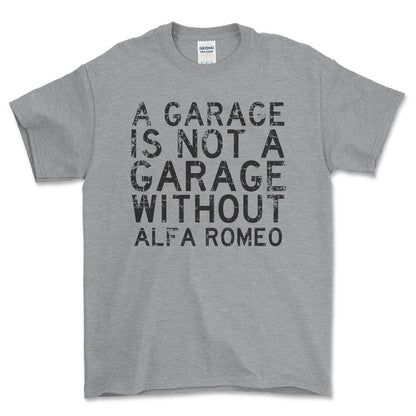 Alfa Romeo - A Garage Is Not A Garage Without Alfa Romeo - Unisex T-Shirt , Bomuld-Beklædning-Alfa Romeo-Grå Sport-S-Forside-Garage Culture Shop- garage - man cave - merchandise