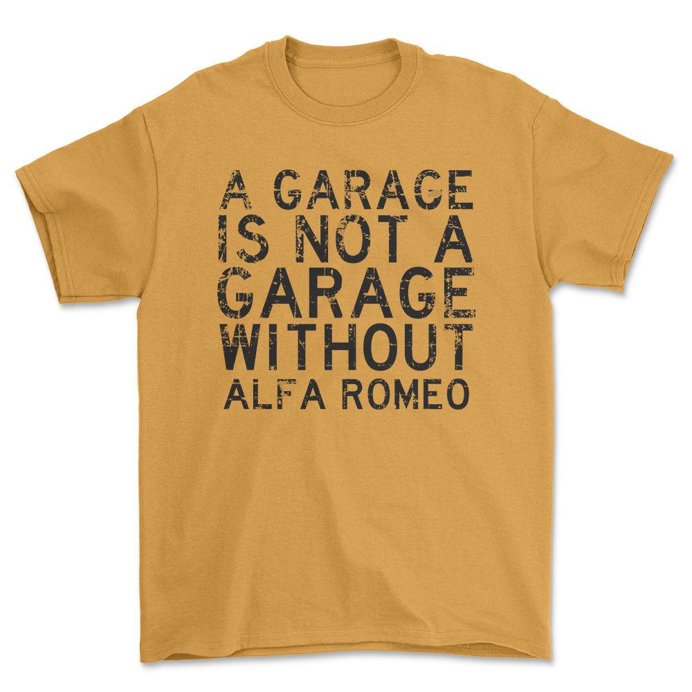 Alfa Romeo - A Garage Is Not A Garage Without Alfa Romeo - Unisex T-Shirt , Bomuld-Beklædning-Alfa Romeo-Guld-S-Forside-Garage Culture Shop- garage - man cave - merchandise