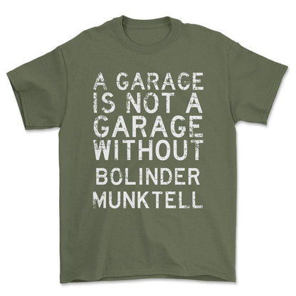 Bolinder Munktell - A Garage Is Not A Garage Without Bolinder Munktell - Unisex T-Shirt , Bomuld-Beklædning-Bolinder Munktell-Grøn Militær-S-Forside-Garage Culture Shop- garage - man cave - merchandise