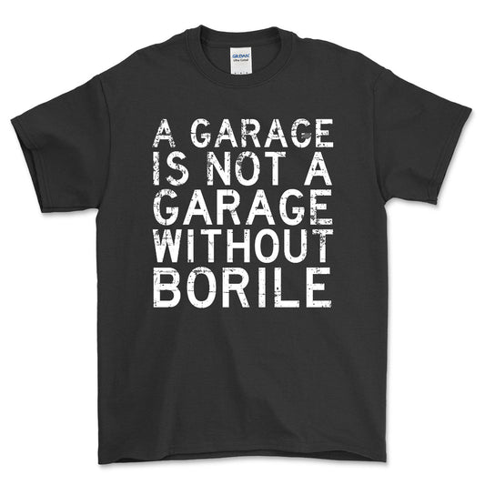 Borile - A Garage Is Not A Garage Without Blata - Unisex T-Shirt , Bomuld-Beklædning-Borile-Sort-S-Forside-Garage Culture Shop- garage - man cave - merchandise