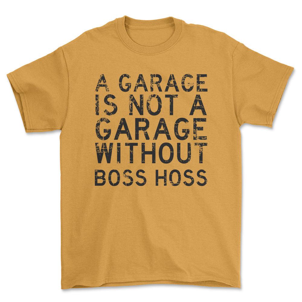 Boss Hoss - A Garage Is Not A Garage Without Boss Hoss - Unisex T-Shirt , Bomuld-Beklædning-Boss Hoss-Guld-S-Forside-Garage Culture Shop- garage - man cave - merchandise