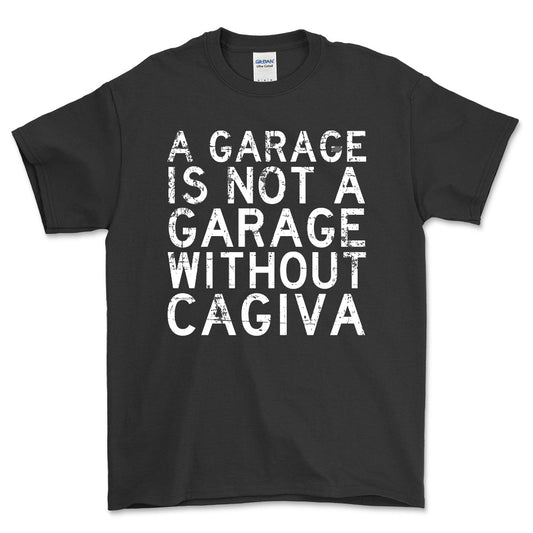 Cagiva - A Garage Is Not A Garage Without Cagiva - Unisex T-Shirt , Bomuld-Beklædning-Cagiva-Sort-S-Forside-Garage Culture Shop- garage - man cave - merchandise