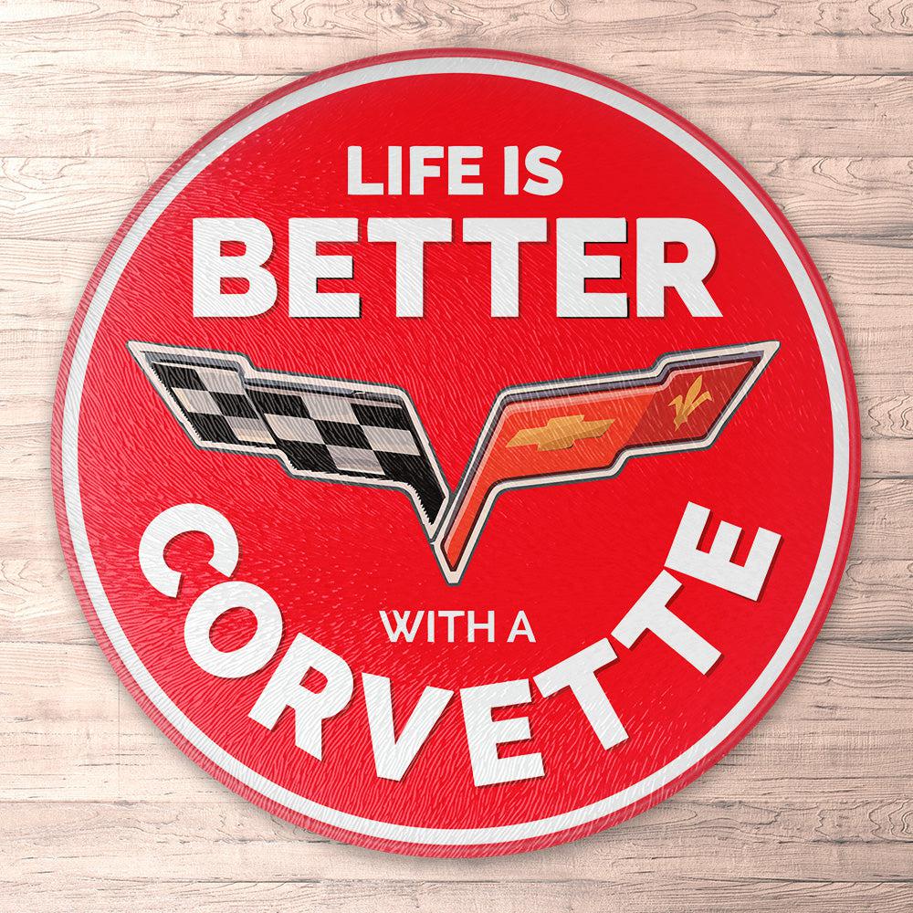 Chevrolet Corvette Life Is Better Sign, Corvette Lovers, Runde Skilte , Musemåtte Rundt , Kop Underlag, Underlagssæt-Runde Skilte-Chevrolet-Garage Culture Shop- garage - man cave - merchandise