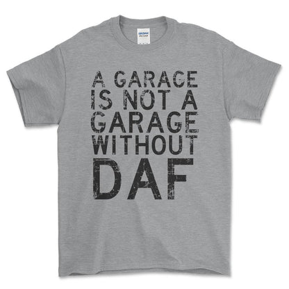 DAF - A Garage Is Not A Garage Without DAF - Unisex T-Shirt , Bomuld-Beklædning-DAF-Grå Sport-S-Forside-Garage Culture Shop- garage - man cave - merchandise