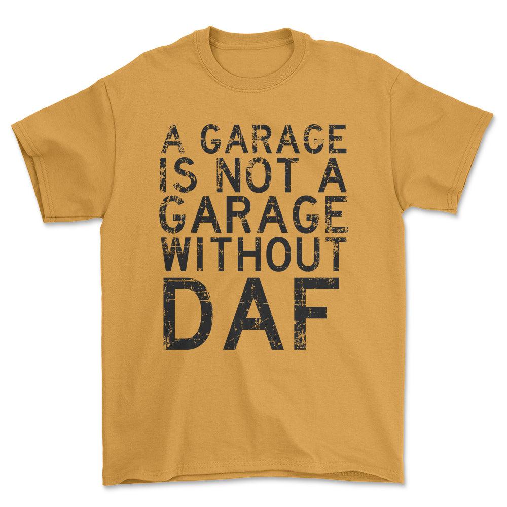 DAF - A Garage Is Not A Garage Without DAF - Unisex T-Shirt , Bomuld-Beklædning-DAF-Guld-S-Forside-Garage Culture Shop- garage - man cave - merchandise