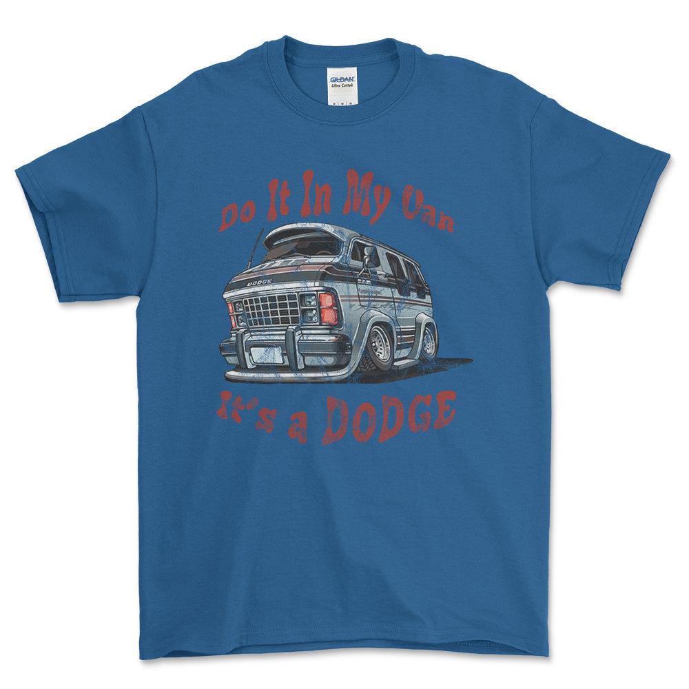 Dodge Van - Do It In My Van It'S A Dodge Unisex T-Shirt , Bomuld-Beklædning-Dodge-Blå Royal-S-Forside-Garage Culture Shop- garage - man cave - merchandise