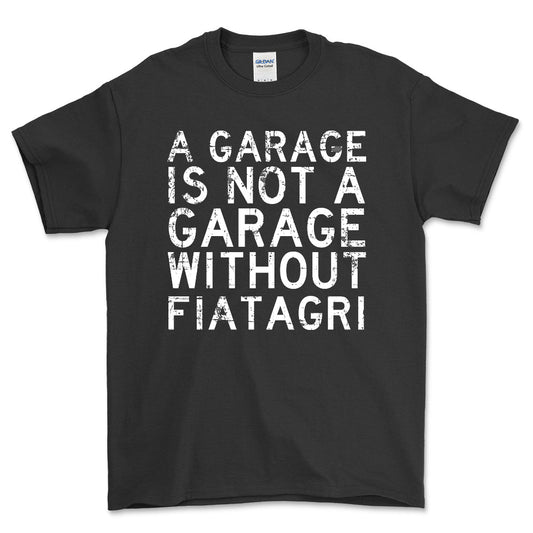 Fiatagri - A Garage Is Not A Garage Without Fiatagri - Unisex T-Shirt , Bomuld-Beklædning-Fiatagri-Sort-S-Forside-Garage Culture Shop- garage - man cave - merchandise