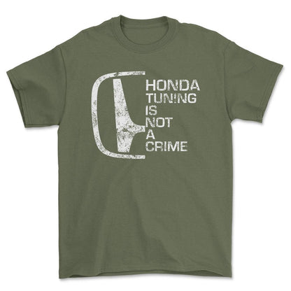 Honda Tuning Is Not A Crime Unisex T-Shirt , Bomuld-Beklædning-Honda-Grøn Militær-S-Forside-Garage Culture Shop- garage - man cave - merchandise