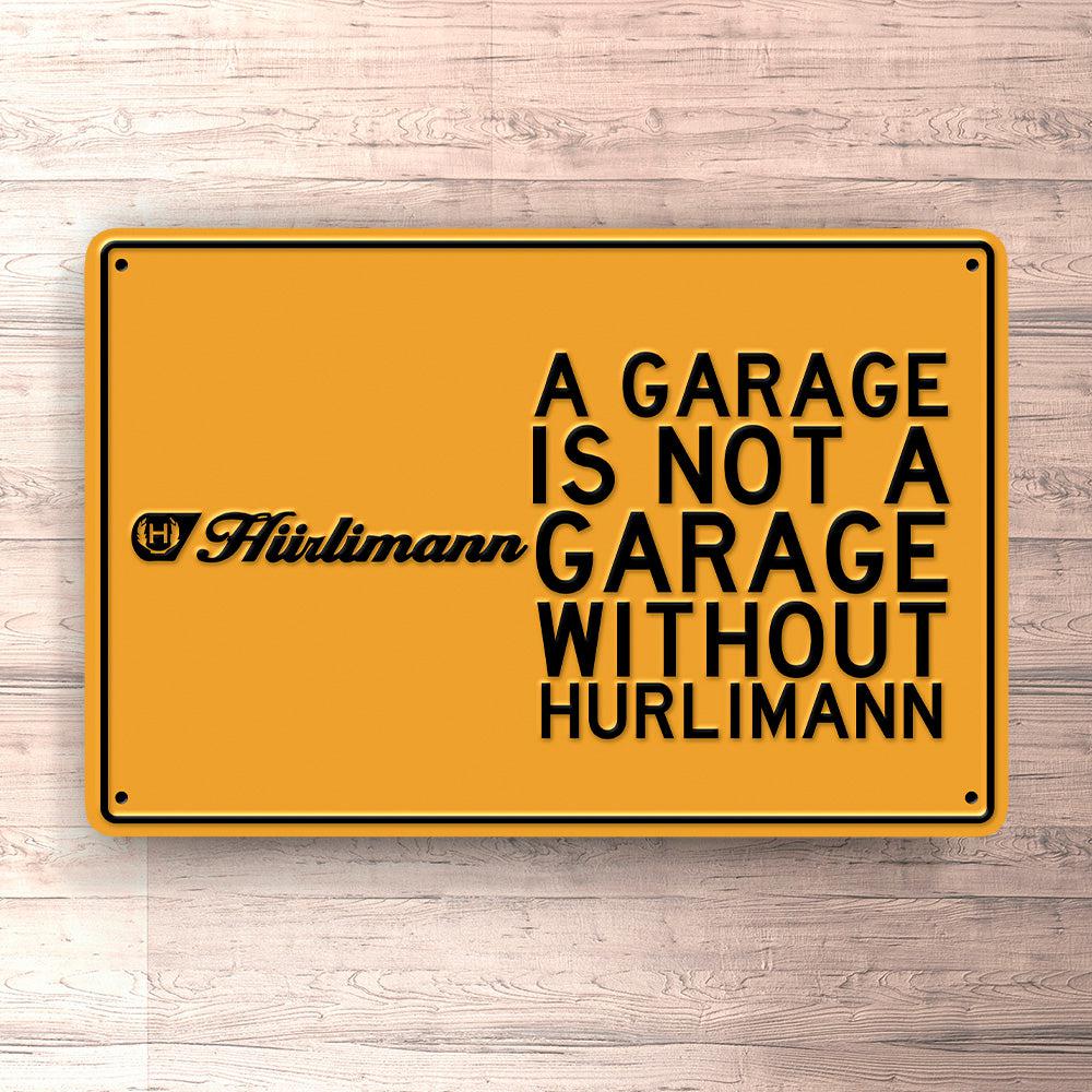 Hürlimann A Garage Is Not A Garage Without Hürlimann Skilte, Musemåtte, Dørmåtte-Skilte-Hürlimann-Garage Culture Shop- garage - man cave - merchandise