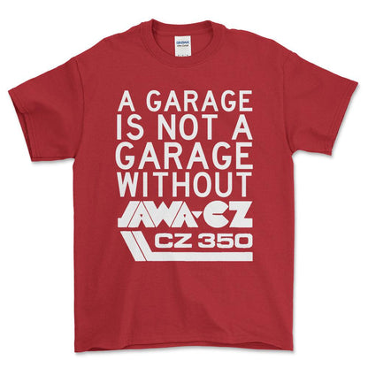 Jawa Cz 350 A Garage Is Not A Garage Without Jawa Cz 350 Unisex T-Shirt , Bomuld-Beklædning-Jawa-Rød-S-Forside-Garage Culture Shop- garage - man cave - merchandise