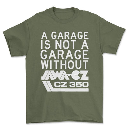 Jawa Cz 350 A Garage Is Not A Garage Without Jawa Cz 350 Unisex T-Shirt , Bomuld-Beklædning-Jawa-Grøn Militær-S-Forside-Garage Culture Shop- garage - man cave - merchandise