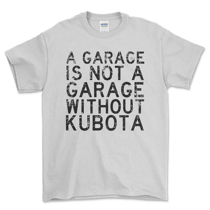 Kubota - A Garage Is Not A Garage Without Kubota - Unisex T-Shirt , Bomuld-Beklædning-Kubota-Garage Culture Shop- garage - man cave - merchandise