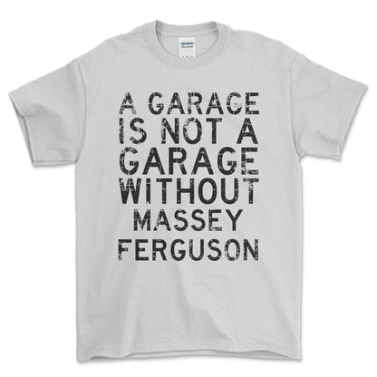 Massey Ferguson - A Garage Is Not A Garage Without Massey Ferguson - Unisex T-Shirt , Bomuld-Beklædning-Massey Ferguson-Hvid-S-Forside-Garage Culture Shop- garage - man cave - merchandise