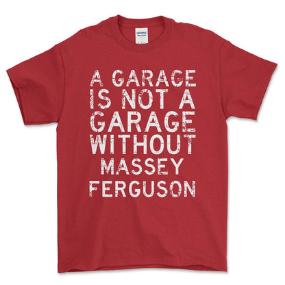 Massey Ferguson - A Garage Is Not A Garage Without Massey Ferguson - Unisex T-Shirt , Bomuld-Beklædning-Massey Ferguson-Rød-S-Forside-Garage Culture Shop- garage - man cave - merchandise