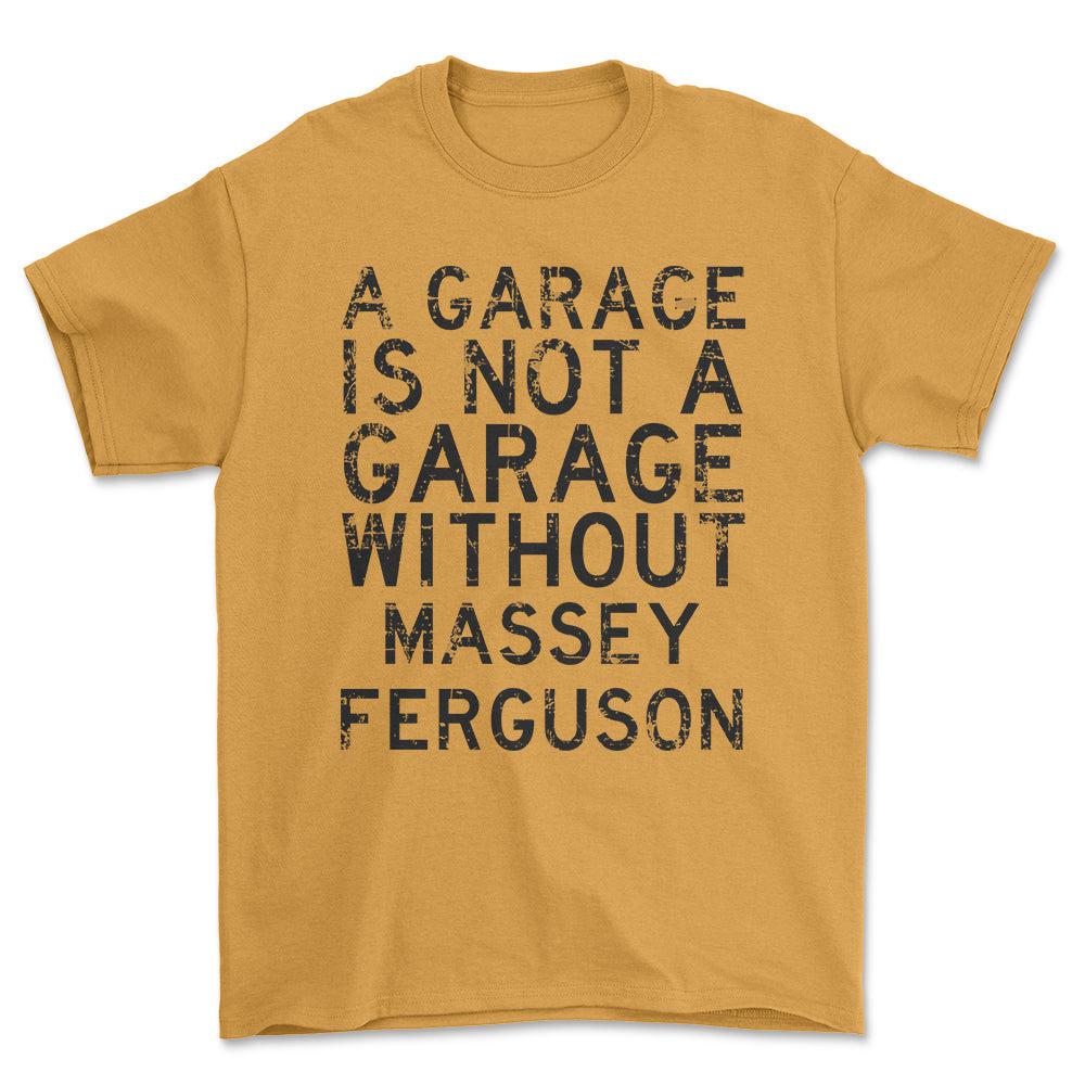 Massey Ferguson - A Garage Is Not A Garage Without Massey Ferguson - Unisex T-Shirt , Bomuld-Beklædning-Massey Ferguson-Guld-S-Forside-Garage Culture Shop- garage - man cave - merchandise