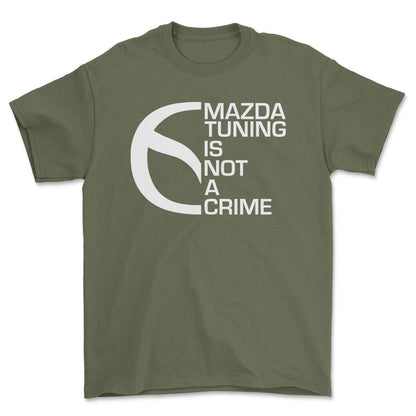 Mazda Tuning Is Not A Crime Unisex T-Shirt , Bomuld-Beklædning-Mazda-Grøn Militær-S-Forside-Garage Culture Shop- garage - man cave - merchandise