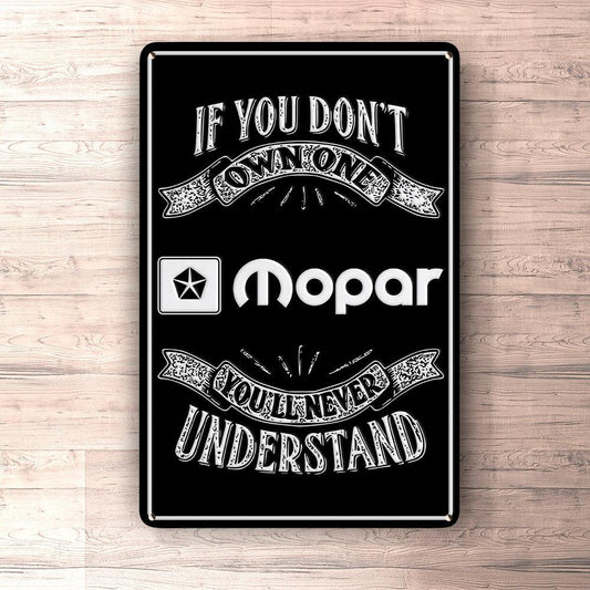 Mopar If You Dont Own One Mopar Youll Never Understand Skilte, Musemåtte, Dørmåtte-Skilte-Mopar-Garage Culture Shop- garage - man cave - merchandise