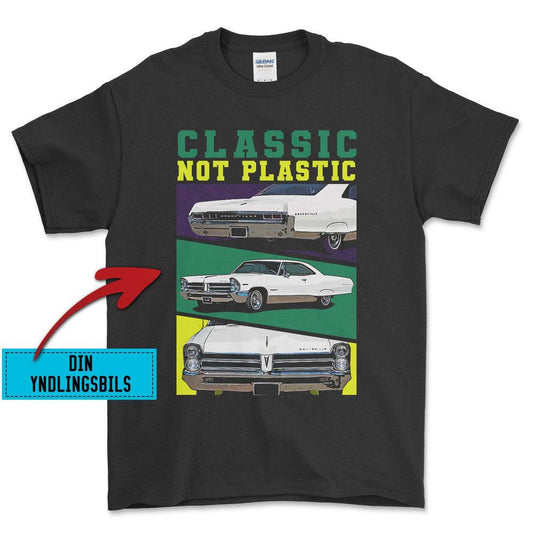 Personlig - Classic not Plastic - Med Din Yndlingsbils Unisex T-Shirt , Bomuld-Beklædning-Garage Culture-Garage Culture Shop- garage - man cave - merchandise