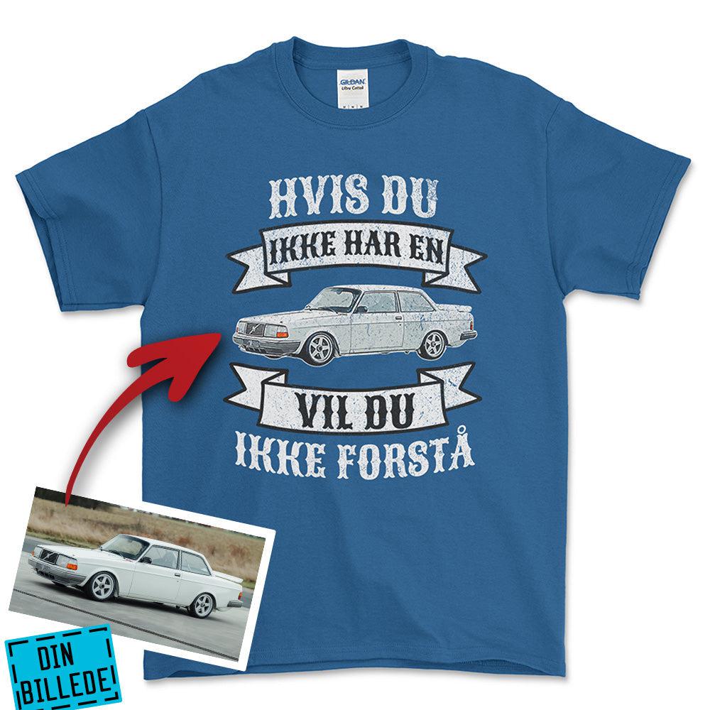 Personlig - Hvis Du Ikke Har En Vil Du Ikke Forstå - Med Din Bil MC Billede Unisex T-Shirt , Bomuld-Beklædning-Garage Culture-Blå Royal-S-Forside-Garage Culture Shop- garage - man cave - merchandise