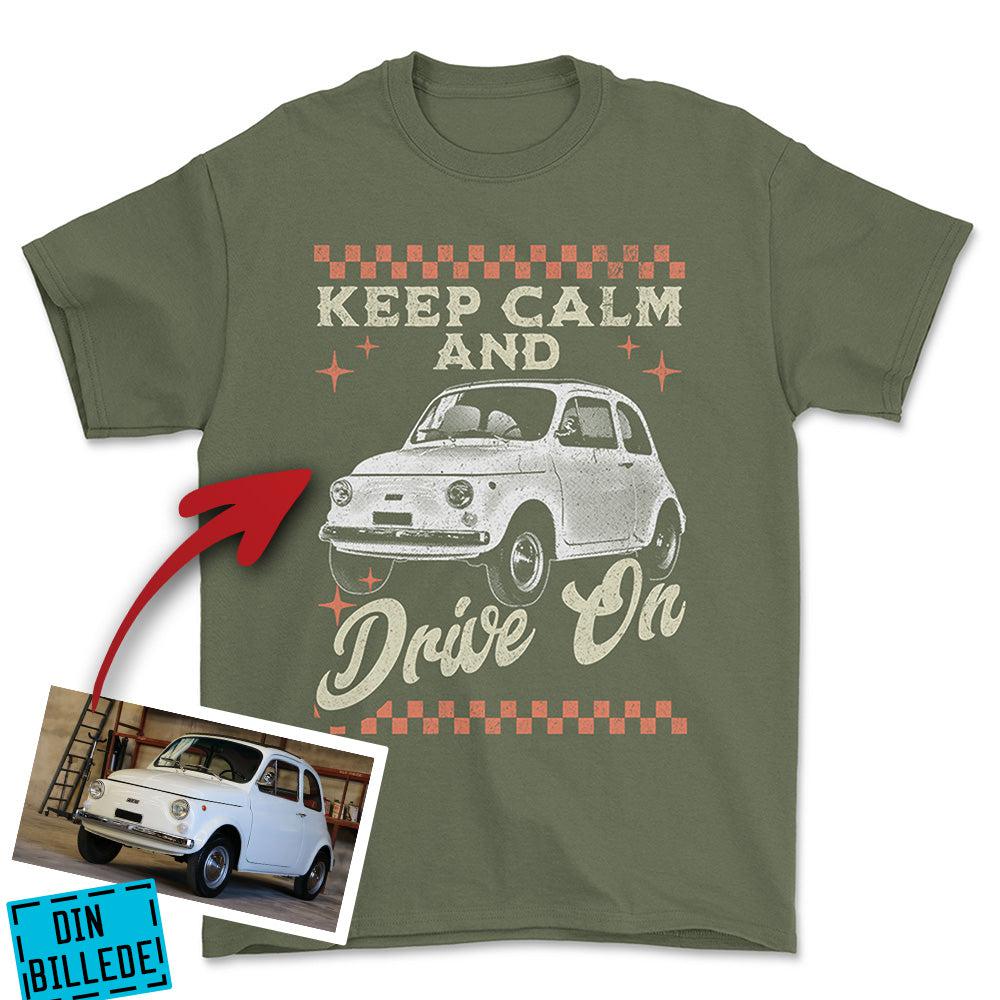 Personlig - Keep Calm And Drive On - Med Din Bil MC Billede Unisex T-Shirt , Bomuld-Beklædning-Garage Culture-Grøn Militær-S-Forside-Garage Culture Shop- garage - man cave - merchandise