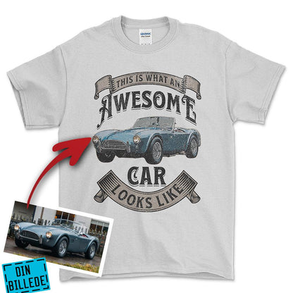 Personlig - This Is What an Awesome Car Looks Like - Med Din Bil MC Billede Unisex T-Shirt , Bomuld-Beklædning-Garage Culture-Hvid-S-Forside-Garage Culture Shop- garage - man cave - merchandise