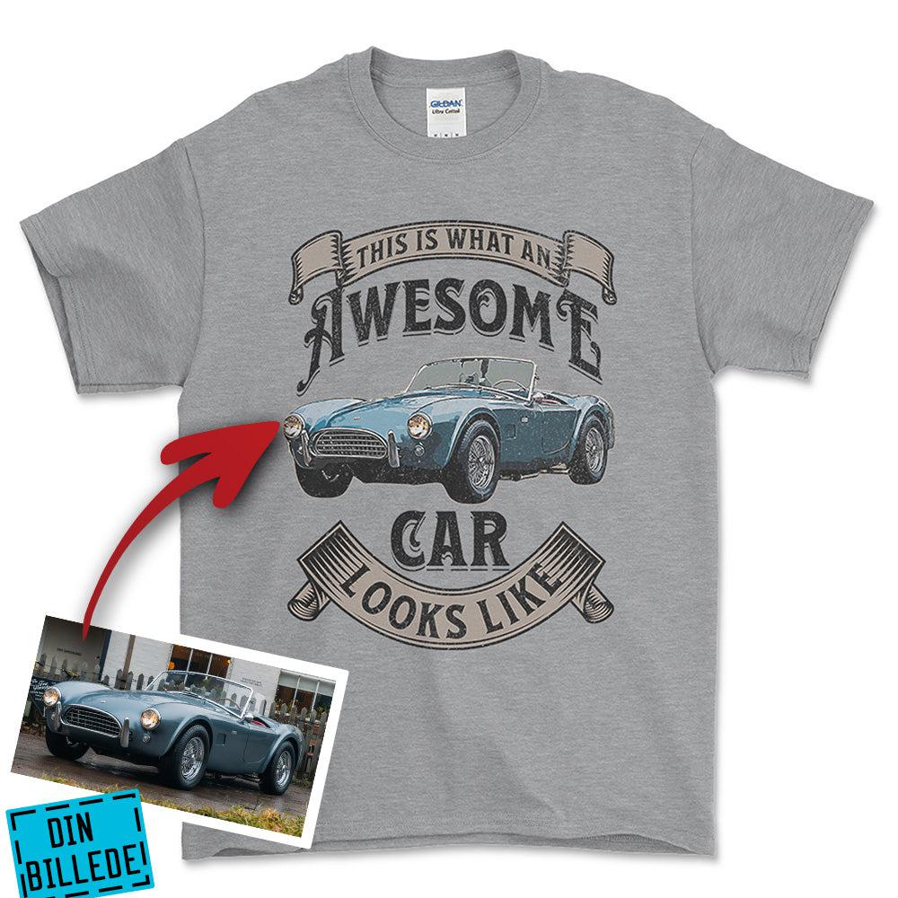 Personlig - This Is What an Awesome Car Looks Like - Med Din Bil MC Billede Unisex T-Shirt , Bomuld-Beklædning-Garage Culture-Grå Sport-S-Forside-Garage Culture Shop- garage - man cave - merchandise