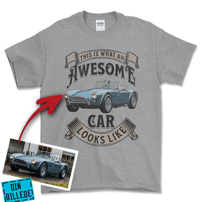 Personlig - This Is What an Awesome Car Looks Like - Med Din Bil MC Billede Unisex T-Shirt , Bomuld-Beklædning-Garage Culture-Grå Sport-S-Forside-Garage Culture Shop- garage - man cave - merchandise