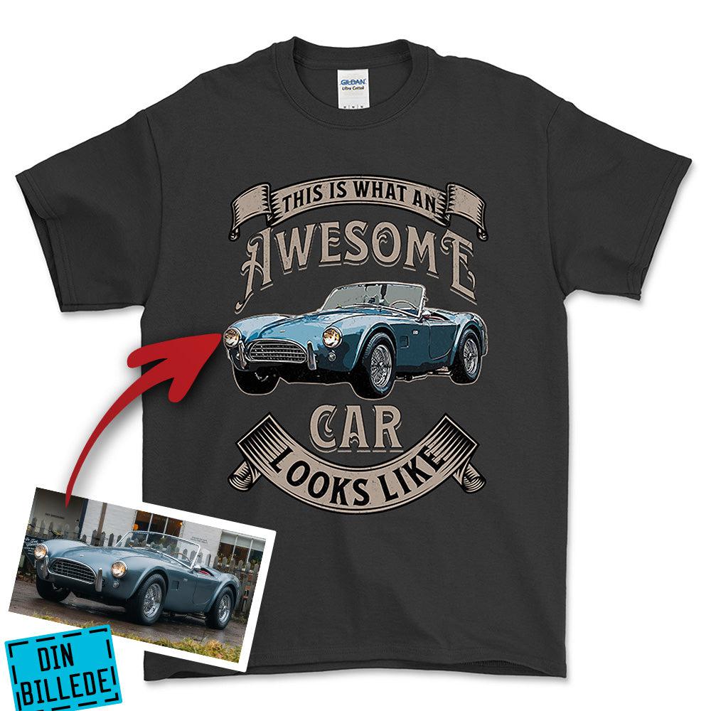 Personlig - This Is What an Awesome Car Looks Like - Med Din Bil MC Billede Unisex T-Shirt , Bomuld-Beklædning-Garage Culture-Sort-S-Forside-Garage Culture Shop- garage - man cave - merchandise