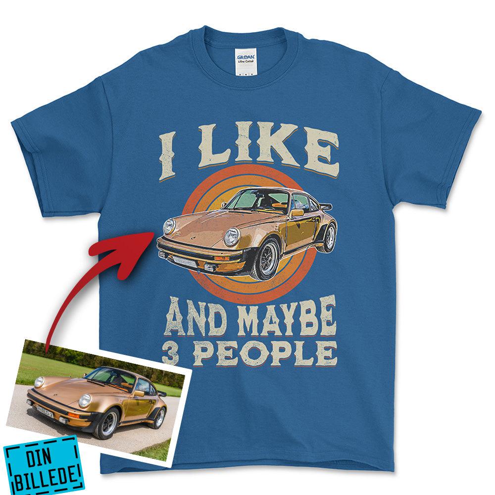 Personlig - i Like My Car And Maybe 3 People - Med Din Bil MC Billede Unisex T-Shirt , Bomuld-Beklædning-Garage Culture-Blå Royal-S-Forside-Garage Culture Shop- garage - man cave - merchandise