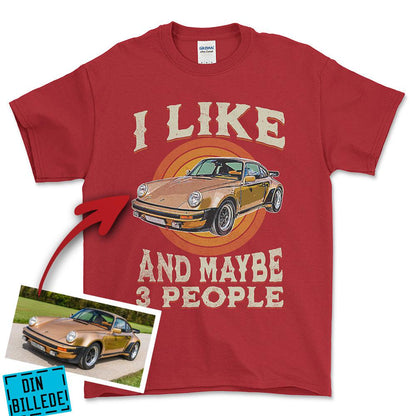 Personlig - i Like My Car And Maybe 3 People - Med Din Bil MC Billede Unisex T-Shirt , Bomuld-Beklædning-Garage Culture-Rød-S-Forside-Garage Culture Shop- garage - man cave - merchandise