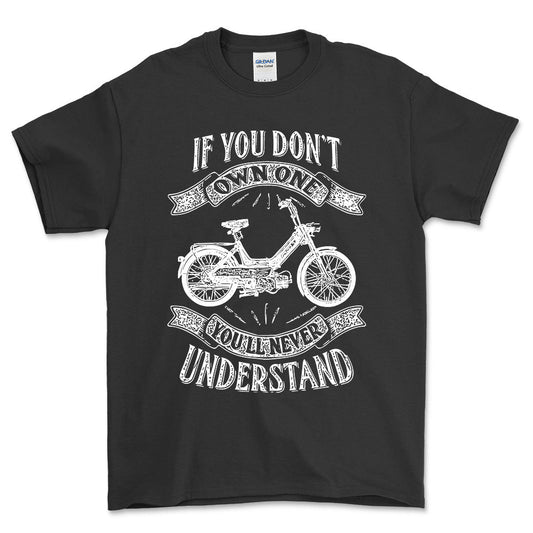 Puch - If You Dont Own One Puch Maxi-1 K Youll Never Understand Unisex T-Shirt , Bomuld-Beklædning-Puch-Sort-S-Forside-Garage Culture Shop- garage - man cave - merchandise