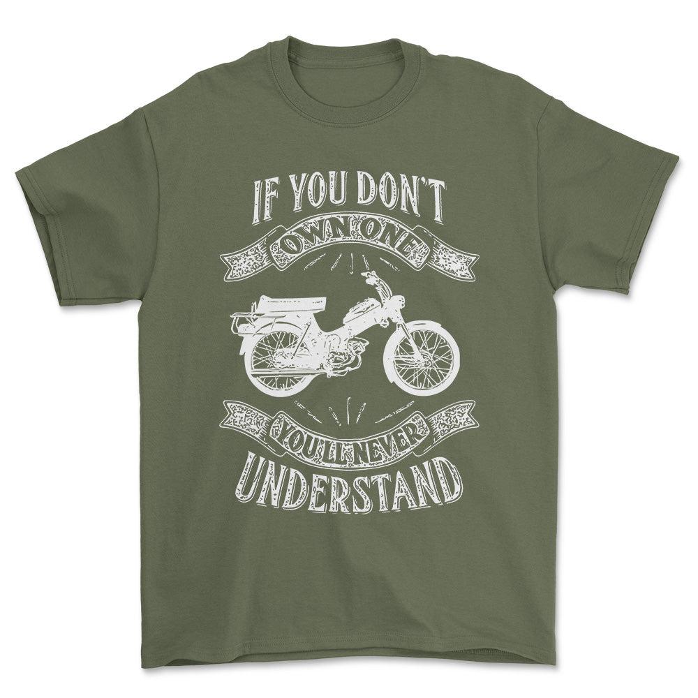 Puch - If You Dont Own One Puch Ms 50 K2T Youll Never Understand Unisex T-Shirt , Bomuld-Beklædning-Puch-Grøn Militær-S-Forside-Garage Culture Shop- garage - man cave - merchandise