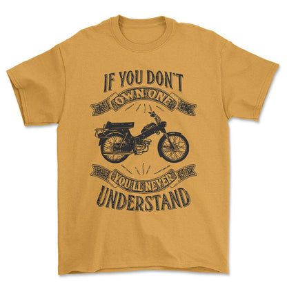 Puch - If You Dont Own One Puch Ms 50 K2T Youll Never Understand Unisex T-Shirt , Bomuld-Beklædning-Puch-Guld-S-Forside-Garage Culture Shop- garage - man cave - merchandise