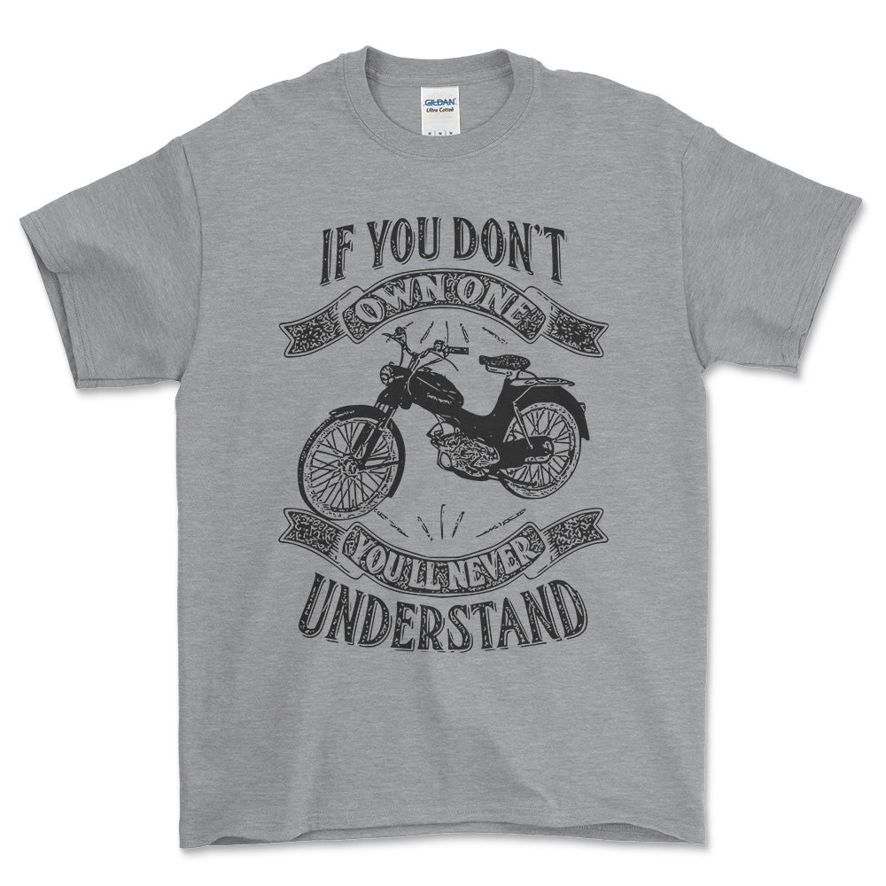 Puch - If You Dont Own One Puch Ms 50 L Youll Never Understand Unisex T-Shirt , Bomuld-Beklædning-Puch-Grå Sport-S-Forside-Garage Culture Shop- garage - man cave - merchandise