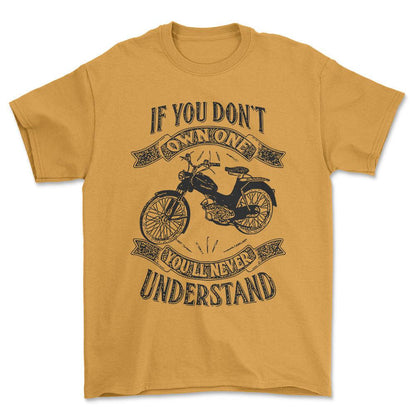 Puch - If You Dont Own One Puch Ms 50 L Youll Never Understand Unisex T-Shirt , Bomuld-Beklædning-Puch-Guld-S-Forside-Garage Culture Shop- garage - man cave - merchandise