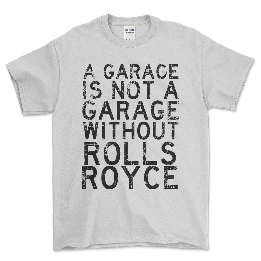 Rolls Royce - A Garage Is Not A Garage Without Rolls Royce - Unisex T-Shirt , Bomuld-Beklædning-Rolls Royce-Hvid-S-Forside-Garage Culture Shop- garage - man cave - merchandise