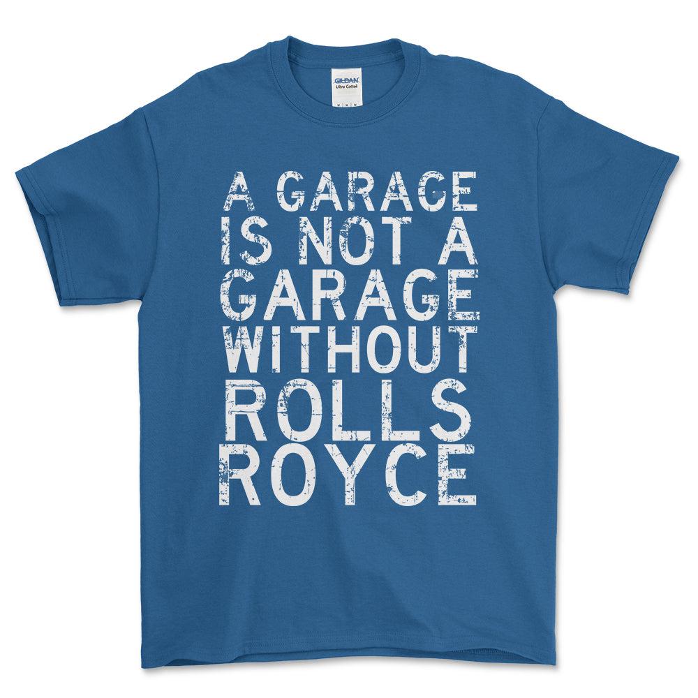 Rolls Royce - A Garage Is Not A Garage Without Rolls Royce - Unisex T-Shirt , Bomuld-Beklædning-Rolls Royce-Blå Royal-S-Forside-Garage Culture Shop- garage - man cave - merchandise