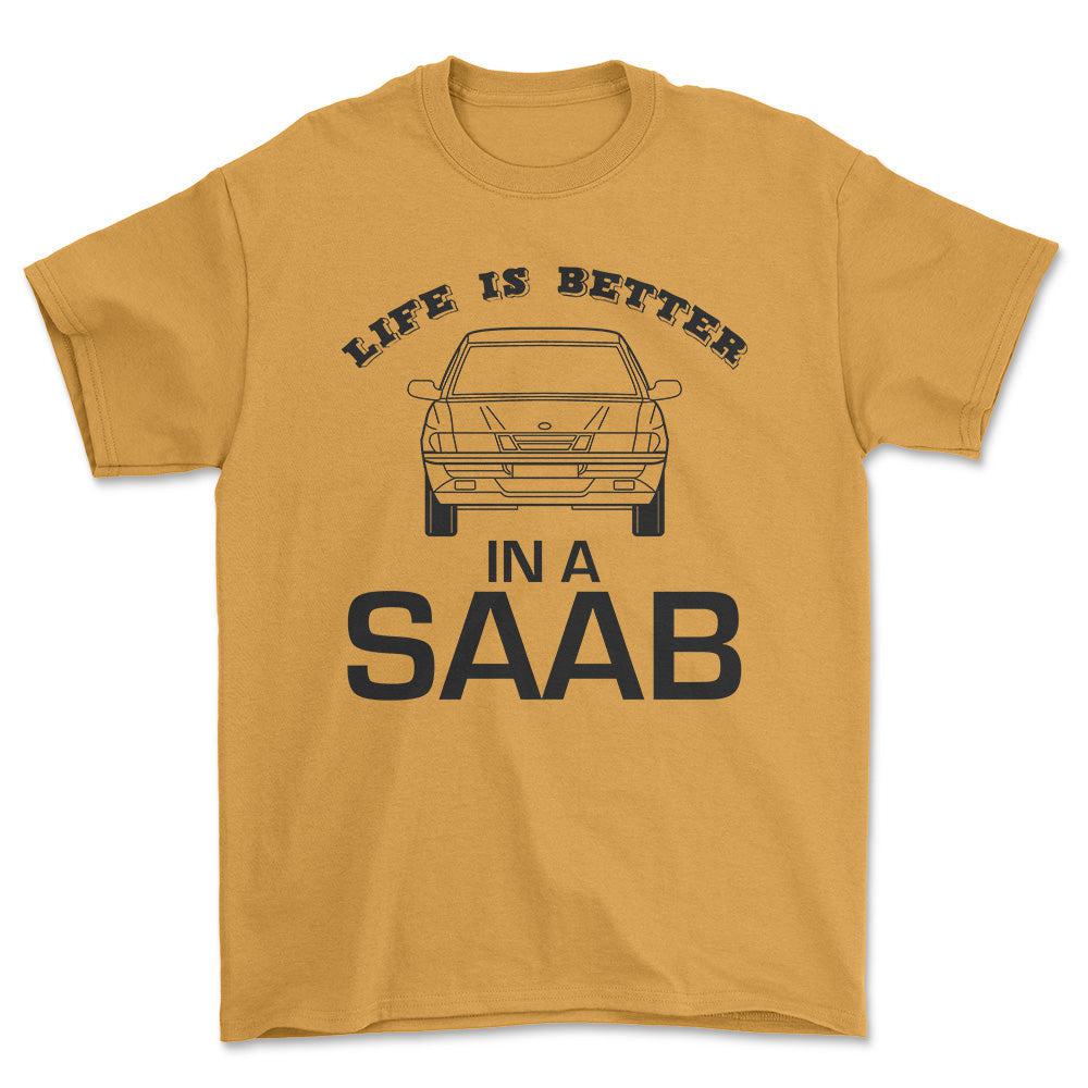 Saab Life Is Better In A Saab Unisex T-Shirt , Bomuld-Beklædning-Saab-Guld-S-Forside-Garage Culture Shop- garage - man cave - merchandise