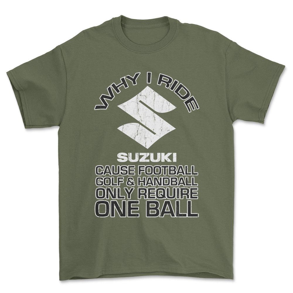 Suzuki Why I Ride Suzuki Unisex T-Shirt , Bomuld-Beklædning-Suzuki-Grøn Militær-S-Forside-Garage Culture Shop- garage - man cave - merchandise