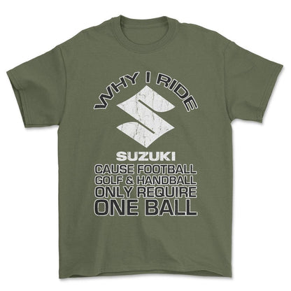 Suzuki Why I Ride Suzuki Unisex T-Shirt , Bomuld-Beklædning-Suzuki-Grøn Militær-S-Forside-Garage Culture Shop- garage - man cave - merchandise