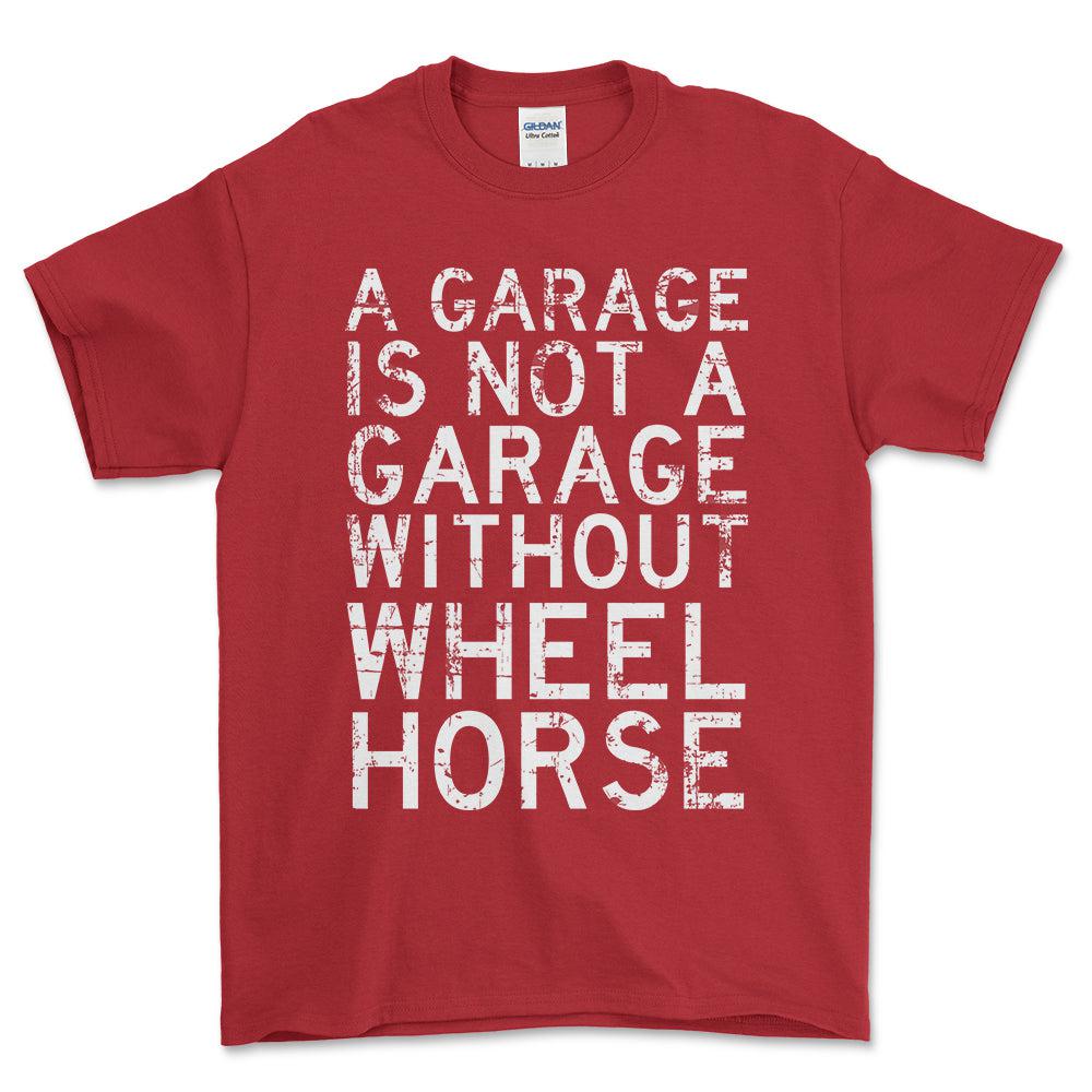 Wheel Horse - A Garage Is Not A Garage Without Wheel Horse - Unisex T-Shirt , Bomuld-Beklædning-Wheel Horse-Rød-S-Forside-Garage Culture Shop- garage - man cave - merchandise